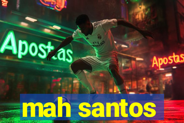 mah santos